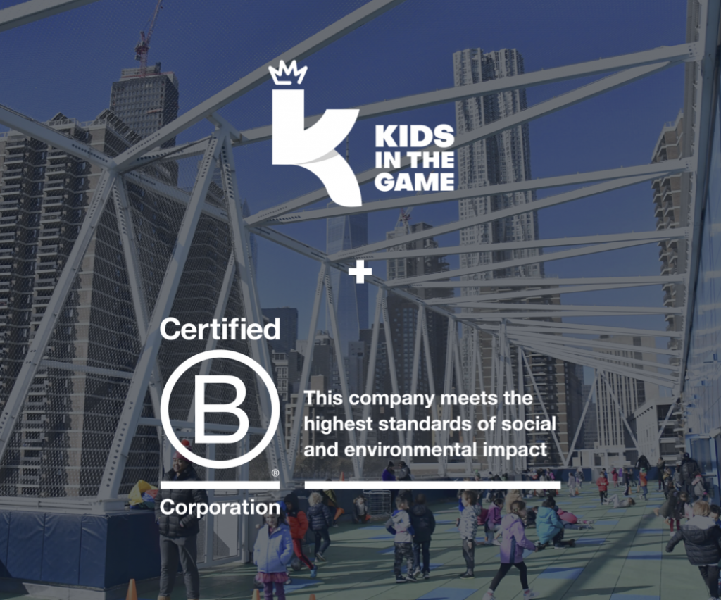 Kids in the Game is officially a B Corp