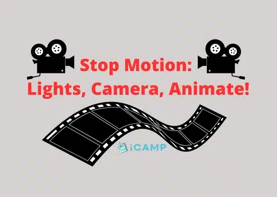Stop Motion: Lights, Camera, Animate